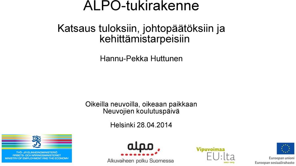 Hannu-Pekka Huttunen Oikeilla neuvoilla,