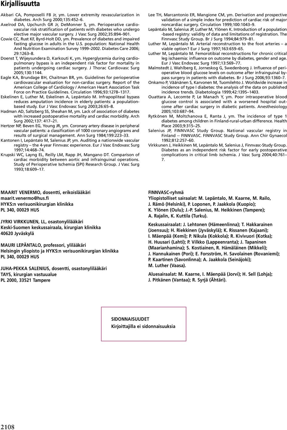 Prevalence of diabetes and impaired fasting glucose in adults in the U.S. population: National Health And Nutrition Examination Survey 1999 2002. Diabetes Care 2006; 29:1263 8.