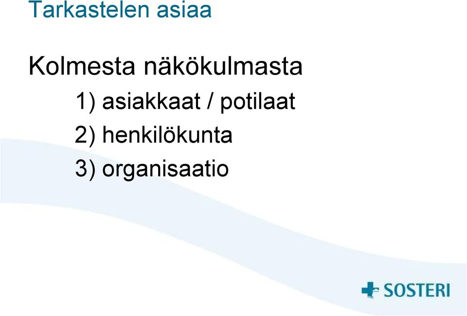 1) asiakkaat / potilaat
