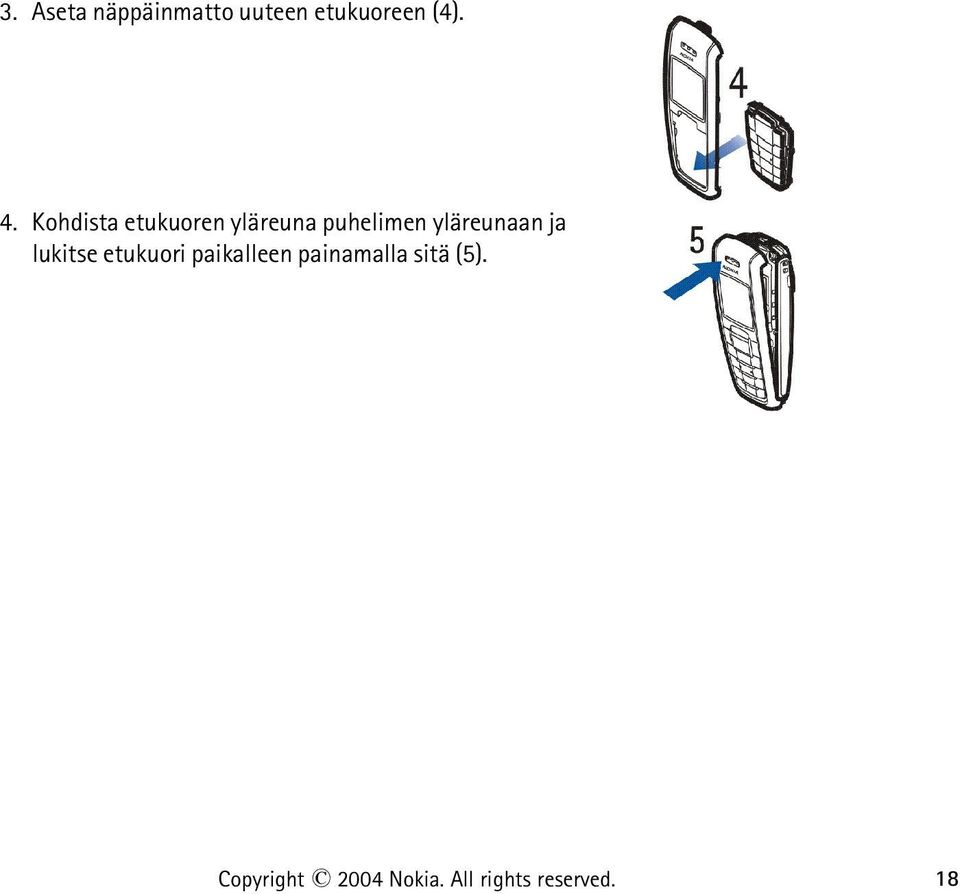 ja lukitse etukuori paikalleen painamalla sitä