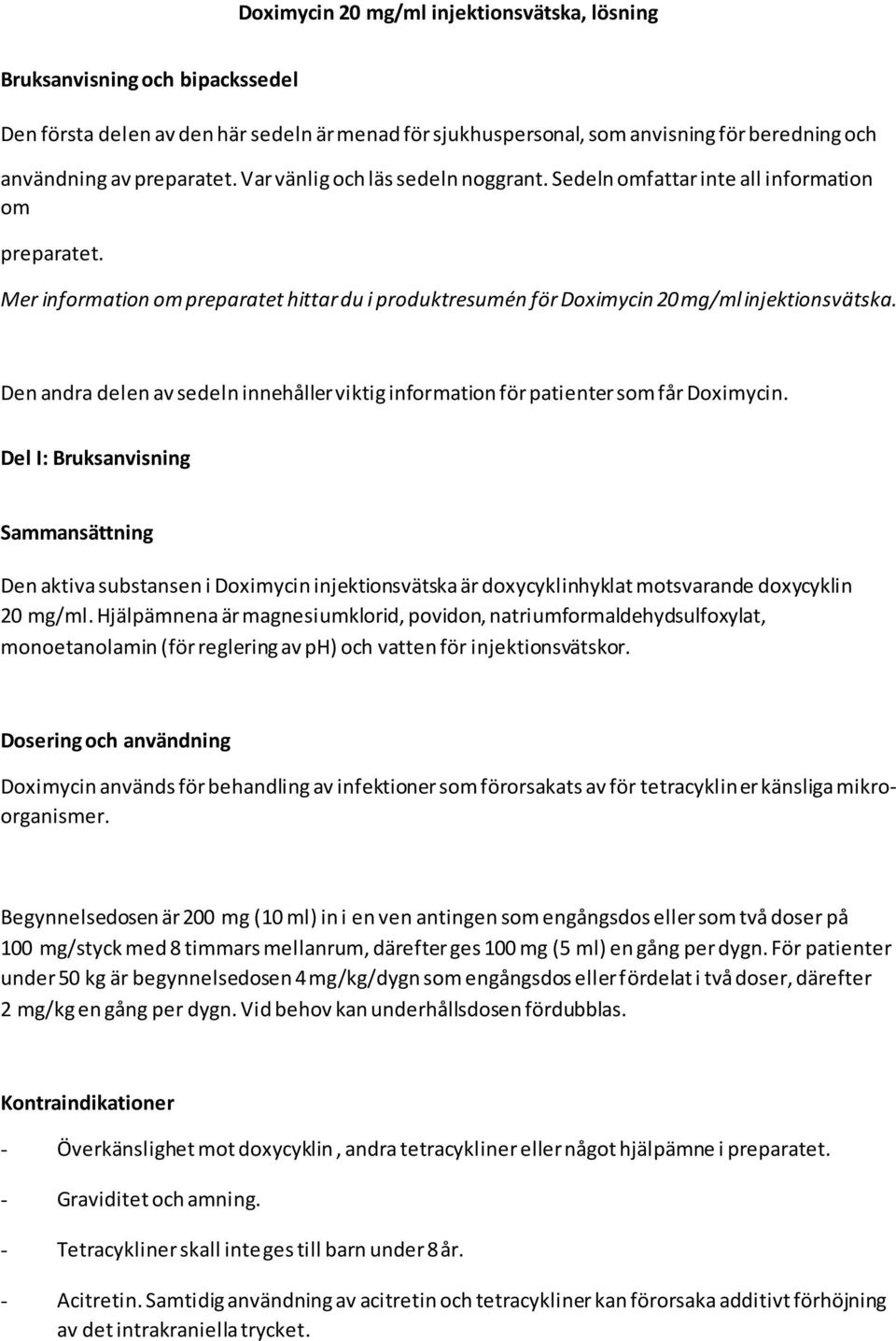 Den andra delen av sedeln innehåller viktig information för patienter som får Doximycin.