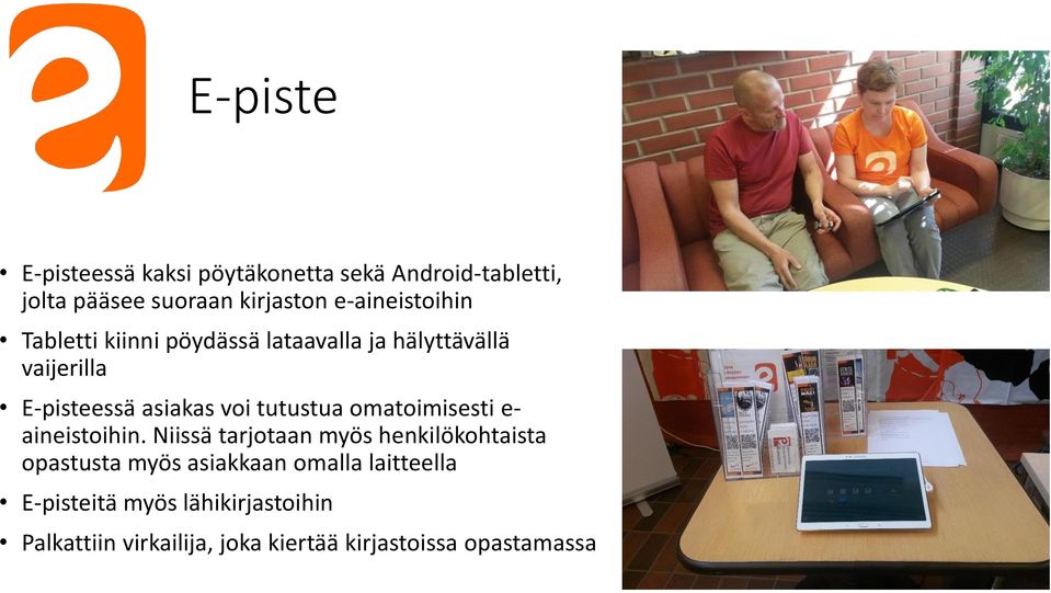 tutustua omatoimisesti e- aineistoihin.