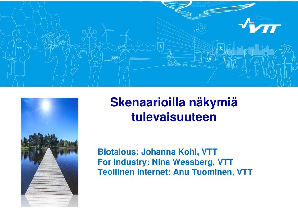 Kohl, VTT For Industry: Nina
