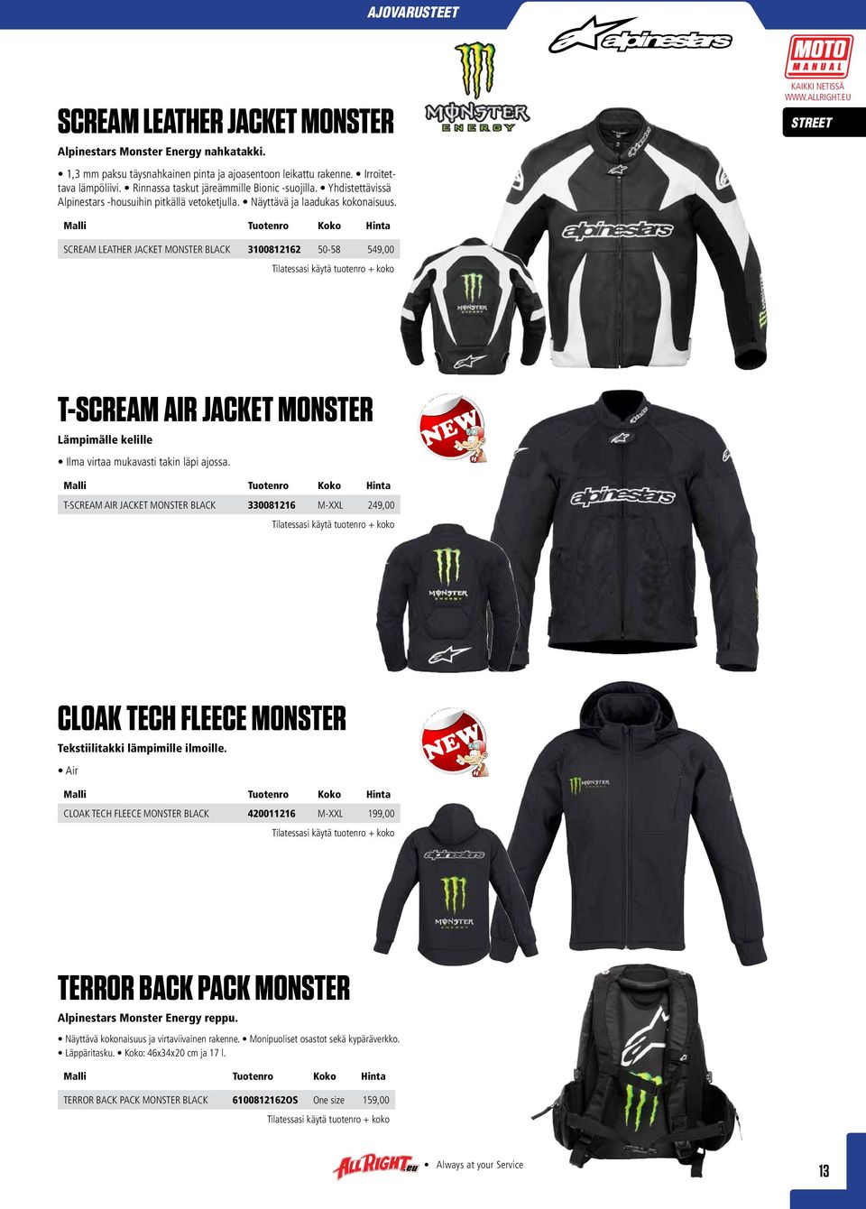 SCREAM LEATHER JACKET MONSTER BLACK 3100812162 50-58 549,00 T-SCREAM AIR JACKET MONSTER Lämpimälle kelille Ilma virtaa mukavasti takin läpi ajossa.