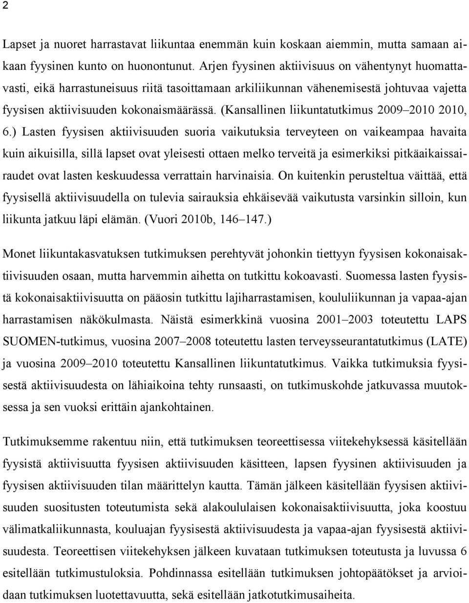 (Kansallinen liikuntatutkimus 2009 2010 2010, 6.