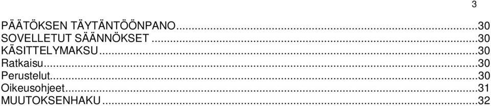 .. 30 KÄSITTELYMAKSU... 30 Ratkaisu.