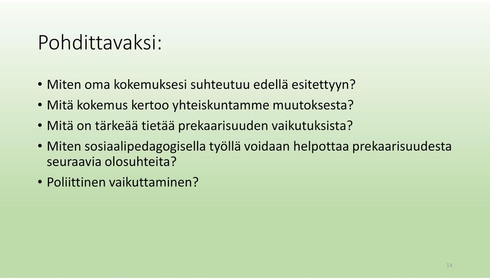 Mitä on tärkeää tietää prekaarisuuden vaikutuksista?