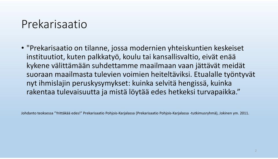 heiteltäviksi.