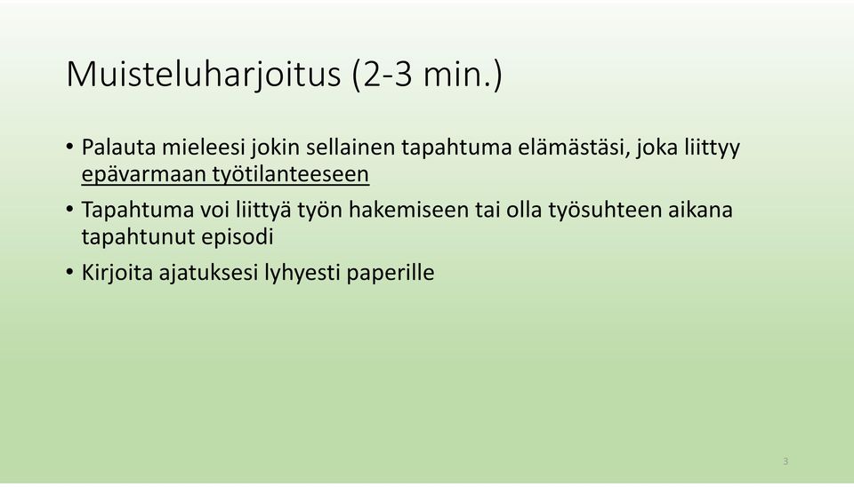 liittyy epävarmaan työtilanteeseen Tapahtuma voi liittyä työn