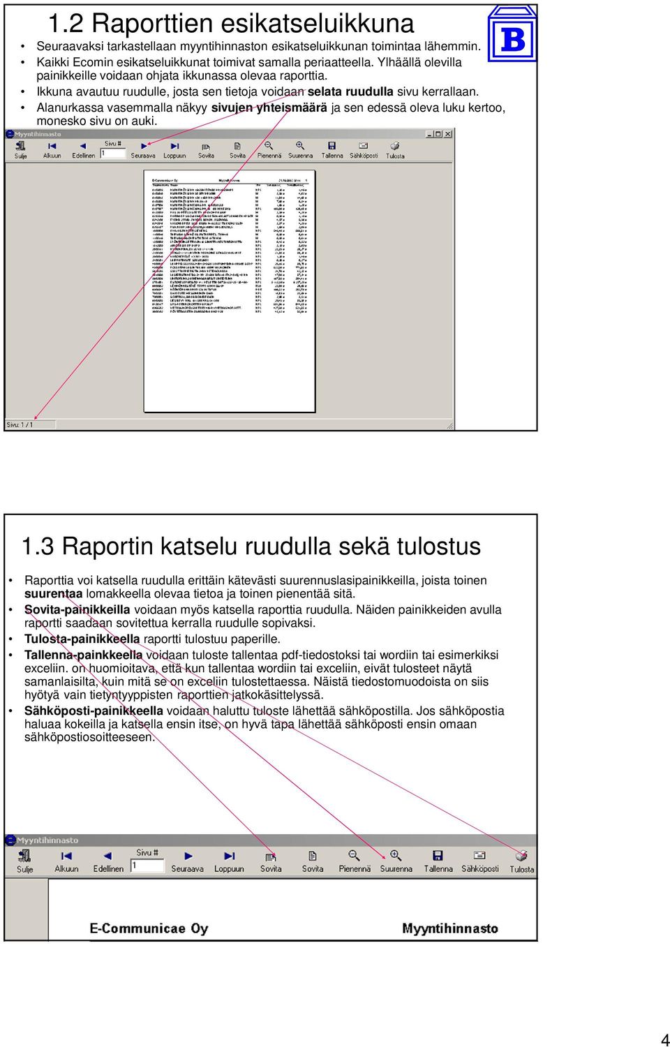 Alanurkassa vasemmalla näkyy sivujen yhteismäärä ja sen edessä oleva luku kertoo, monesko sivu on auki. 1.