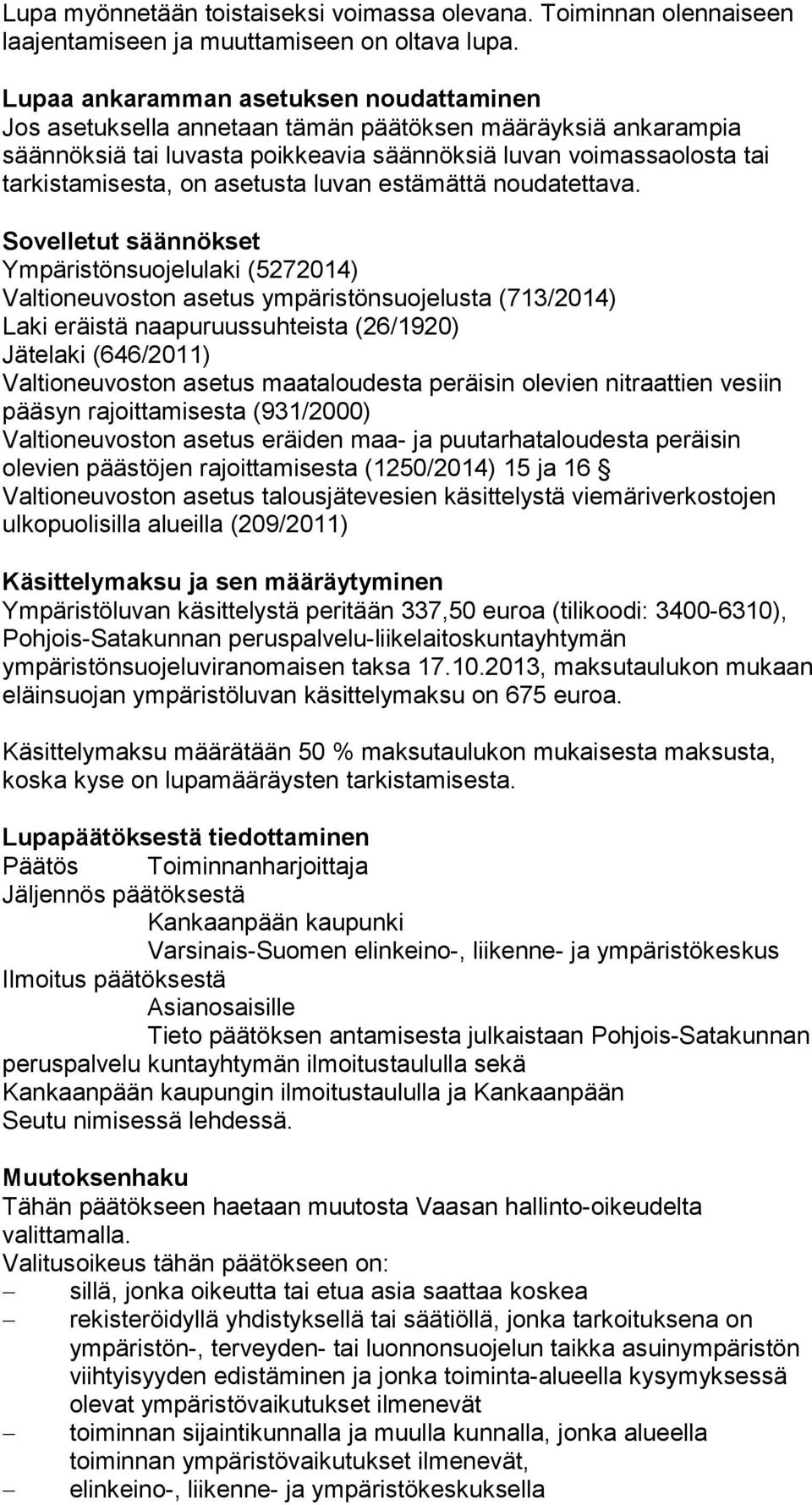 asetusta luvan estämättä noudatettava.