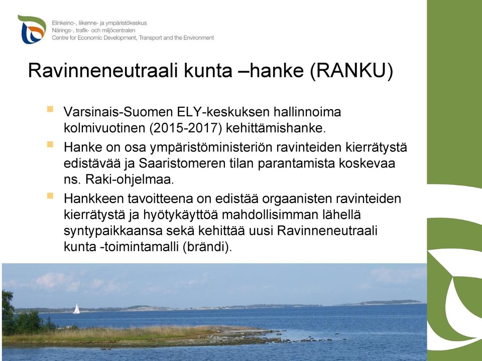 Hanke on osa ympäristöministeriön ravinteiden kierrätystä edistävää ja Saaristomeren tilan parantamista