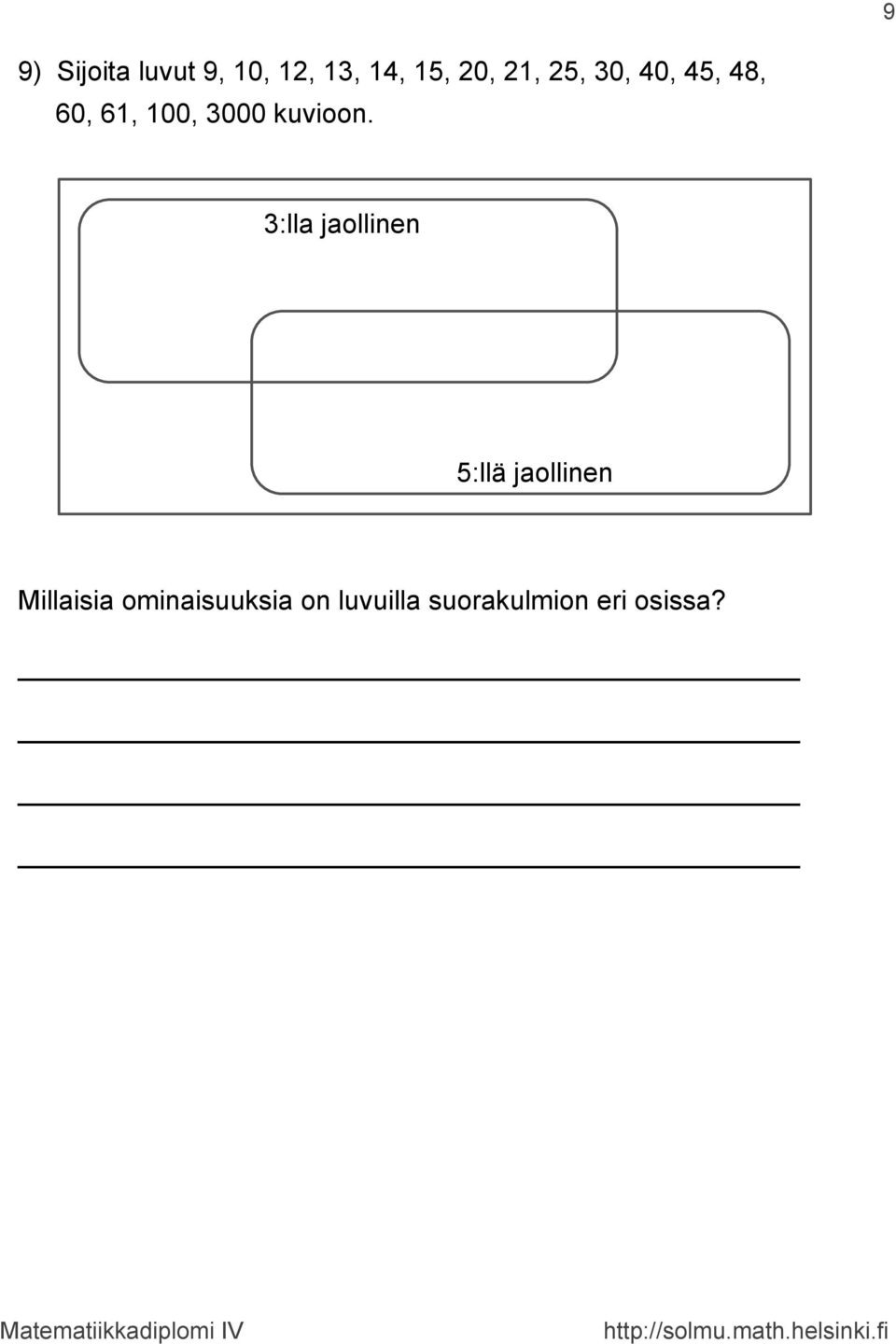 3:lla jaollinen 5:llä jaollinen Millaisia