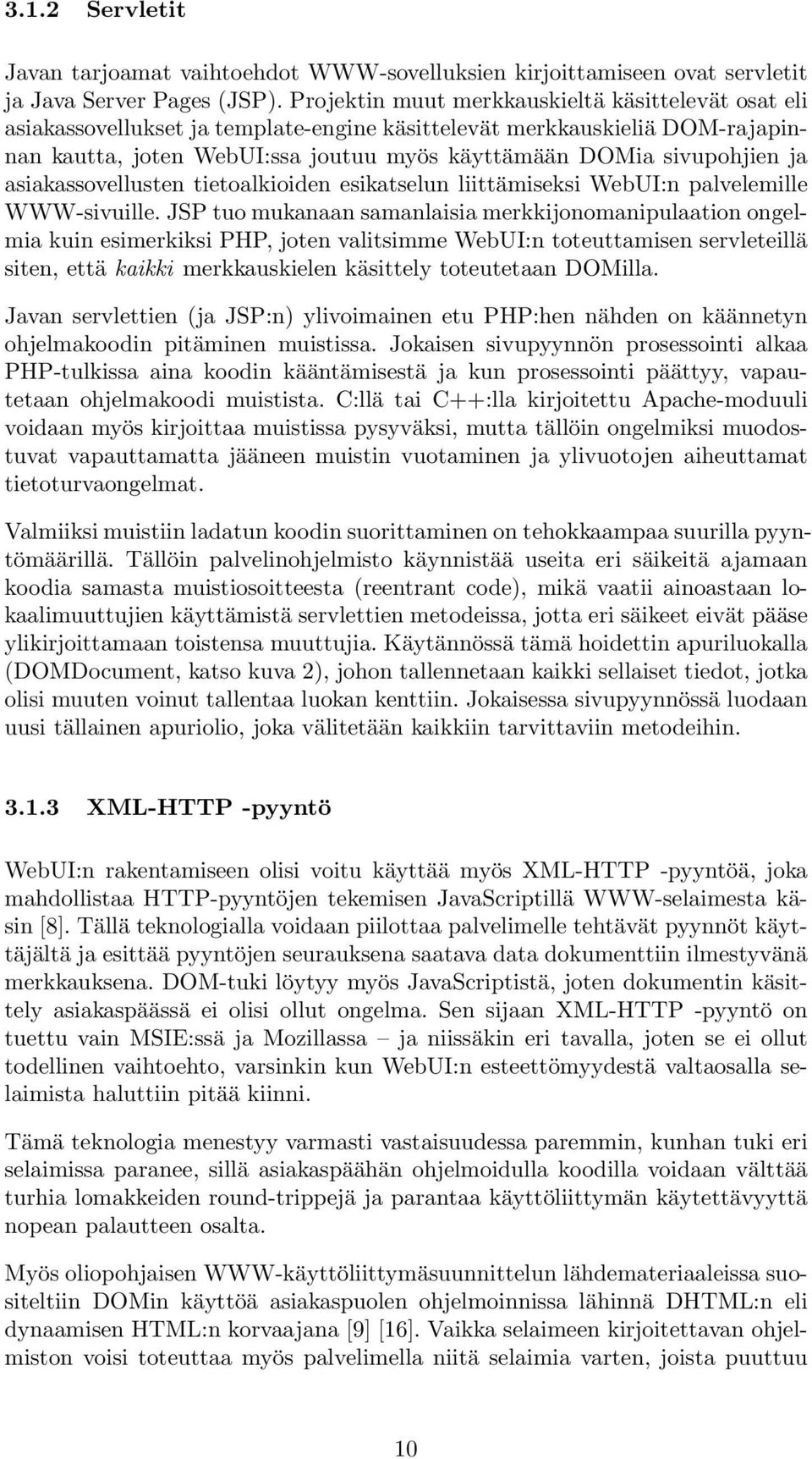 ja asiakassovellusten tietoalkioiden esikatselun liittämiseksi WebUI:n palvelemille WWW-sivuille.