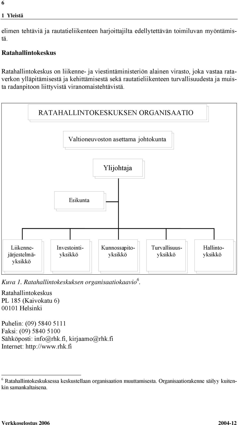 radanpitoon liittyvistä viranomaistehtävistä.