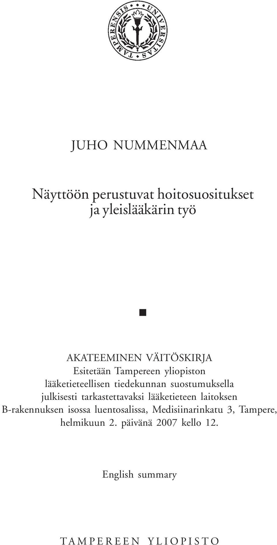 julkisesti tarkastettavaksi lääketieteen laitoksen B-rakennuksen isossa luentosalissa,