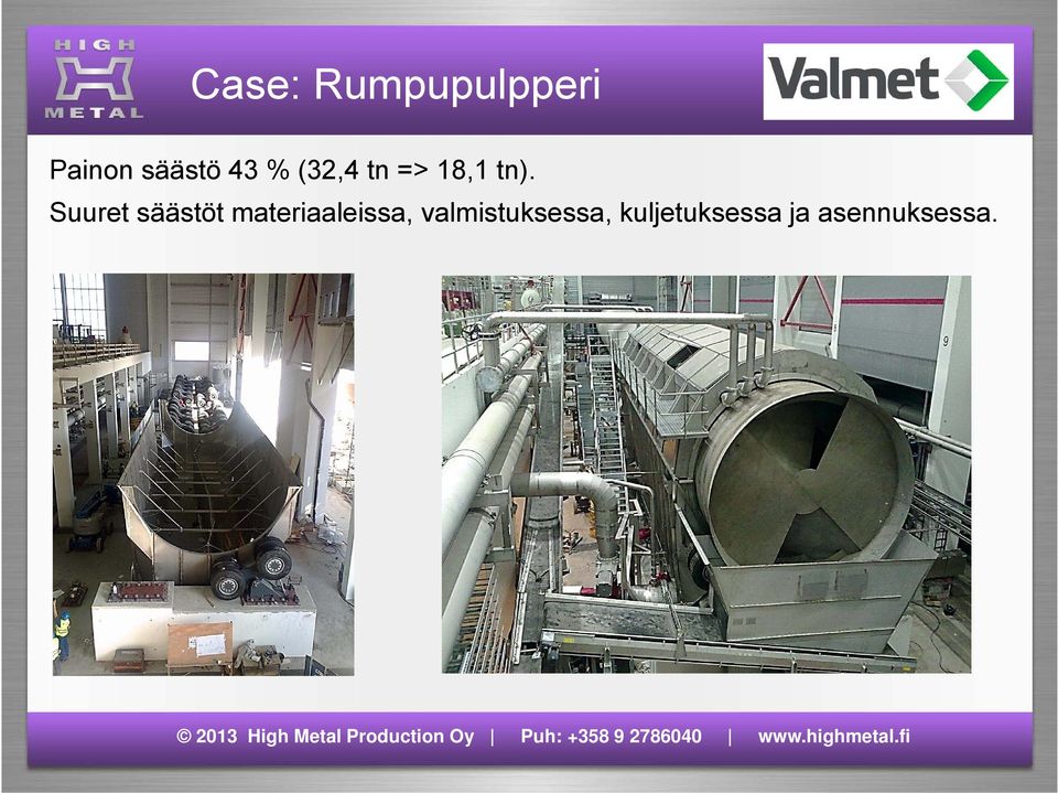 Suuret säästöt materiaaleissa,