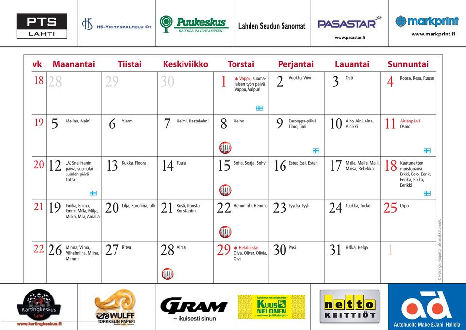 Kastehelmi Heio Eurooppa-päivä Aio, Aii, Aia, 5 6 7 8 9 10 11 Timo, Timi Aiikki Äitiepäivä Osmo 20 21 22 J.V.