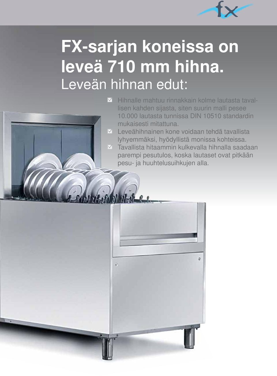 pesee 10.000 lautasta tunnissa DIN 10510 standardin mukaisesti mitattuna.
