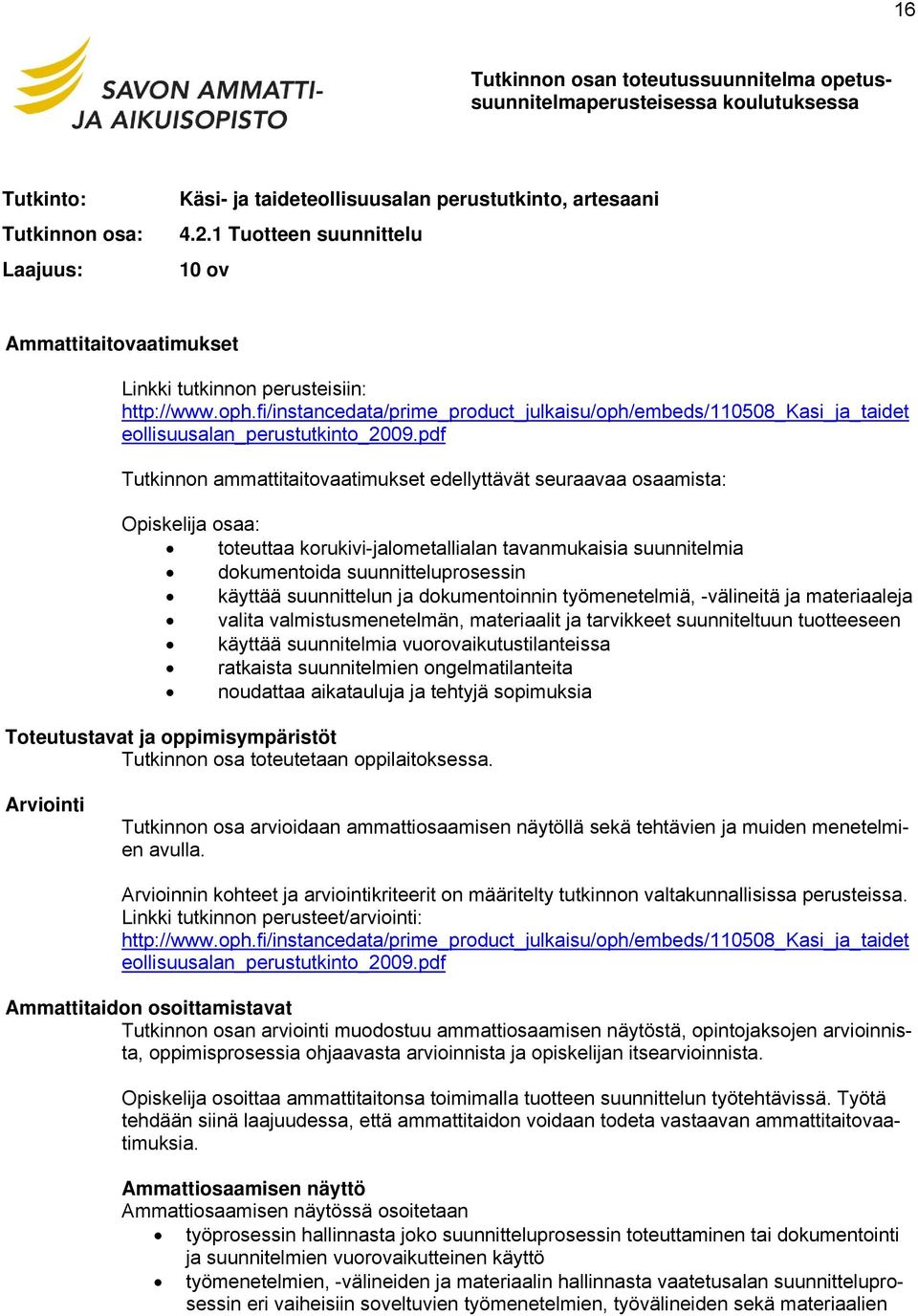 fi/instancedata/prime_product_julkaisu/oph/embeds/110508_kasi_ja_taidet eollisuusalan_perustutkinto_2009.