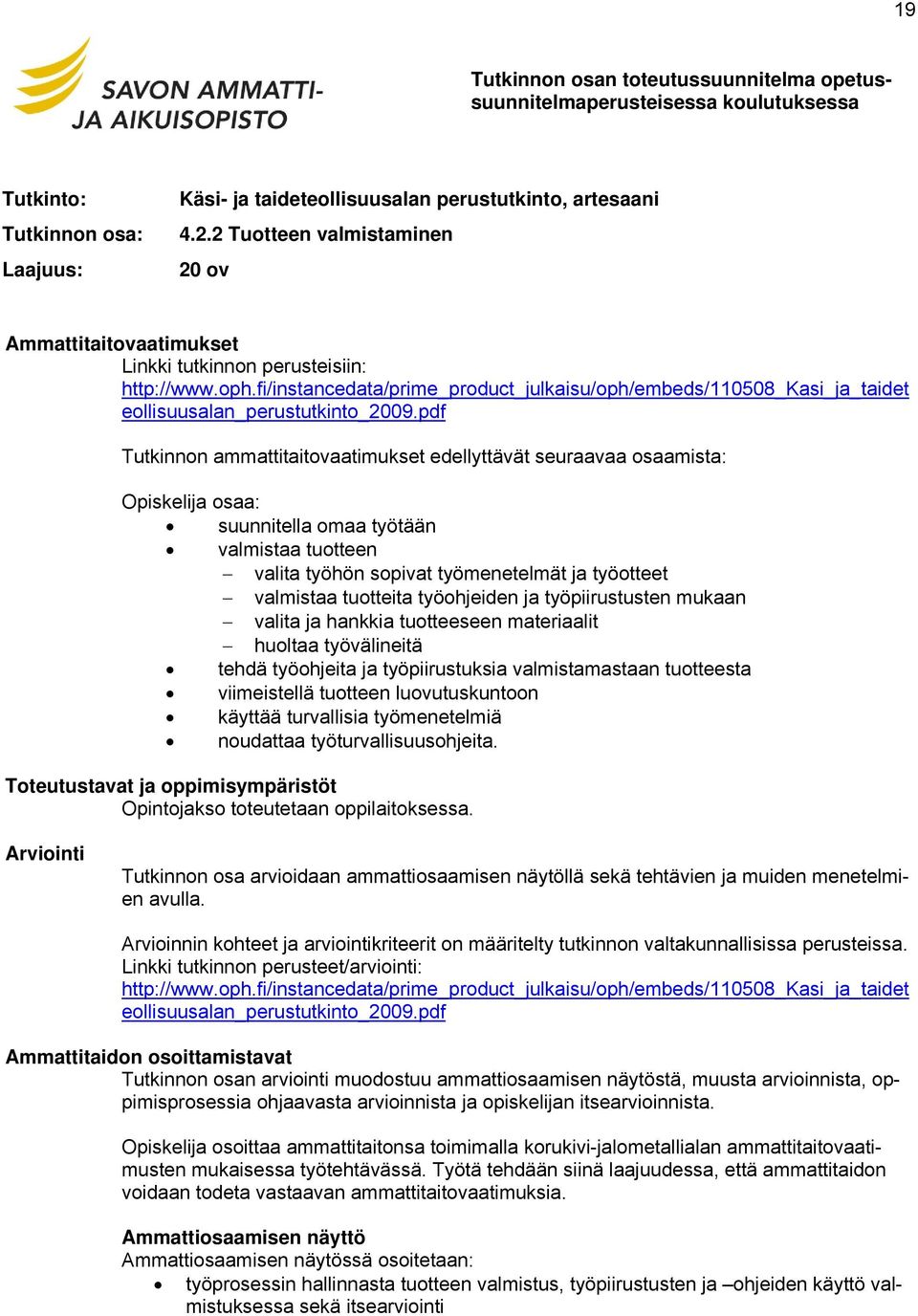 fi/instancedata/prime_product_julkaisu/oph/embeds/110508_kasi_ja_taidet eollisuusalan_perustutkinto_2009.