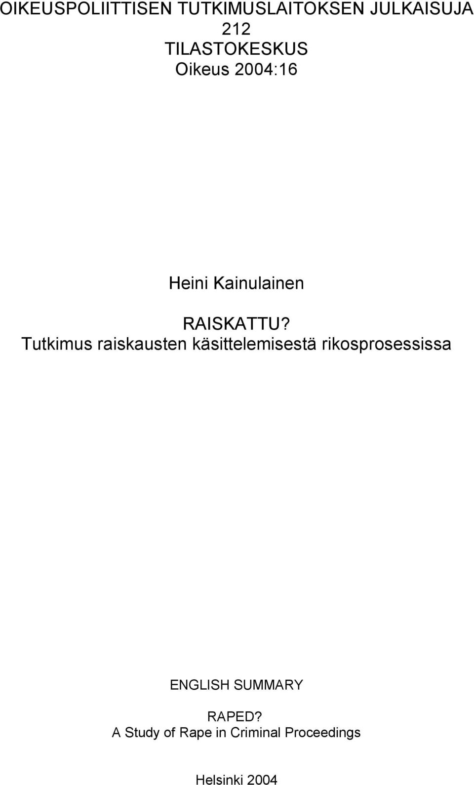 Tutkimus raiskausten käsittelemisestä rikosprosessissa