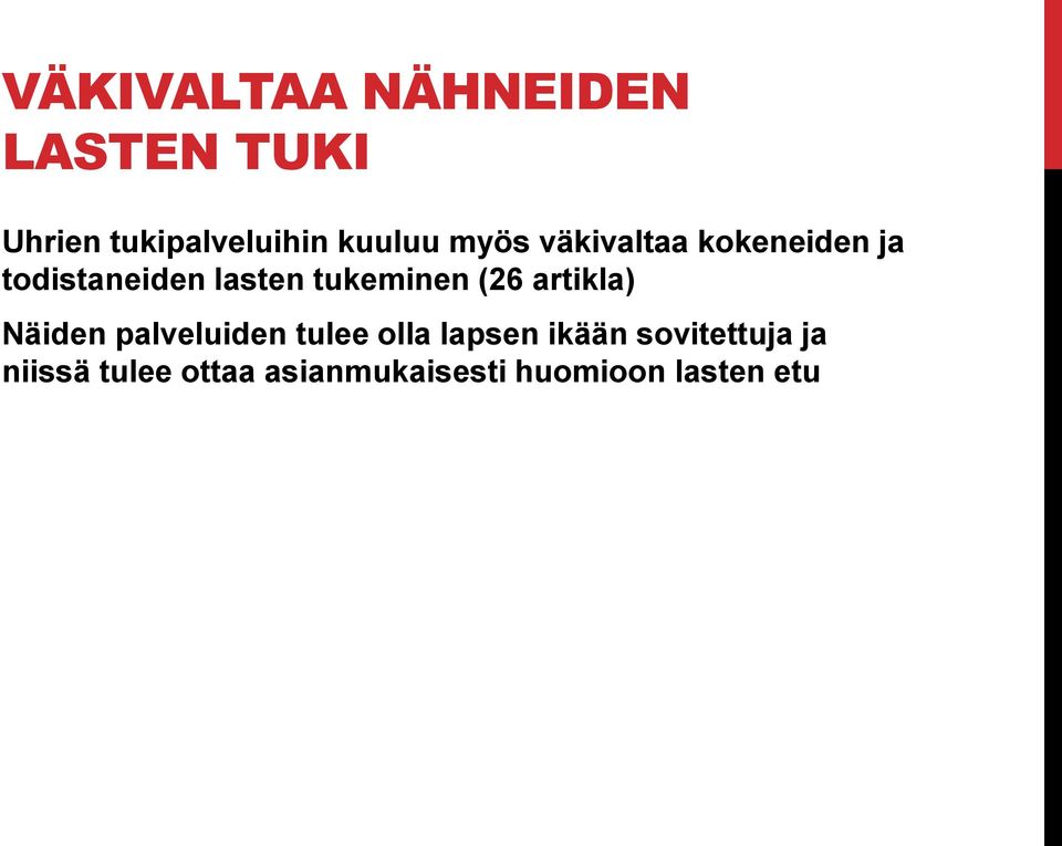 (26 artikla) Näiden palveluiden tulee olla lapsen ikään