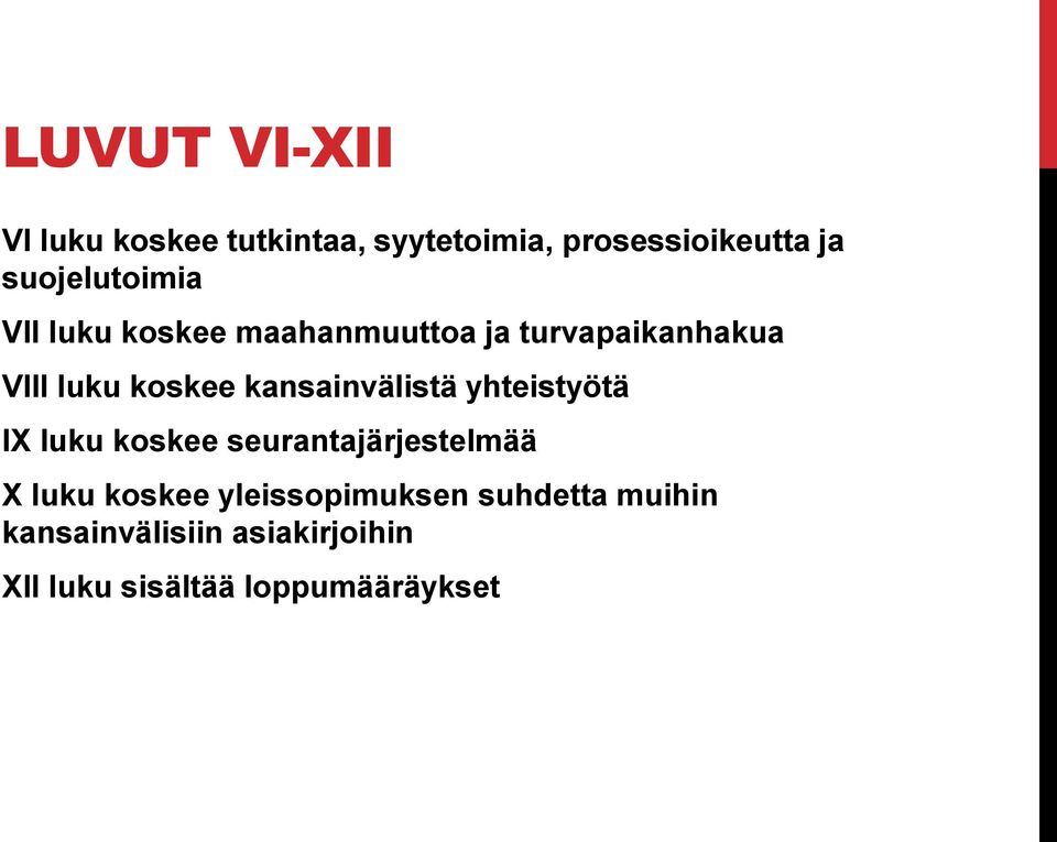 kansainvälistä yhteistyötä IX luku koskee seurantajärjestelmää X luku koskee