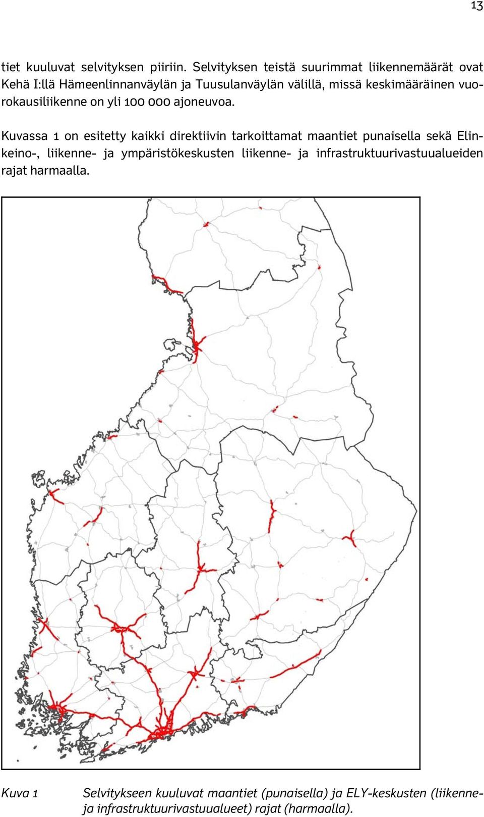 vuorokausiliikenne on yli 100 000 ajoneuvoa.