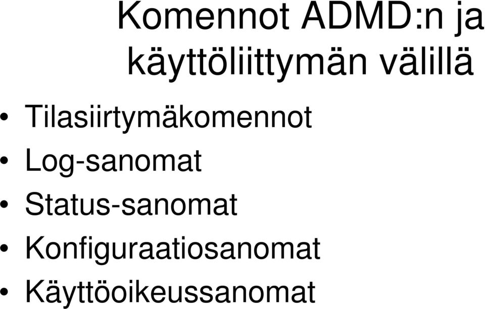 Tilasiirtymäkomennot Log-sanomat