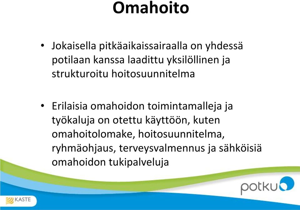 toimintamalleja ja työkaluja on otettu käyttöön, kuten omahoitolomake,