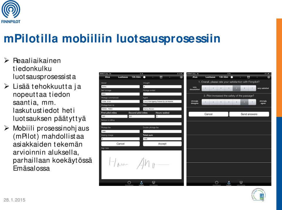 laskutustiedot heti luotsauksen päätyttyä Mobiili prosessinohjaus (mpilot)