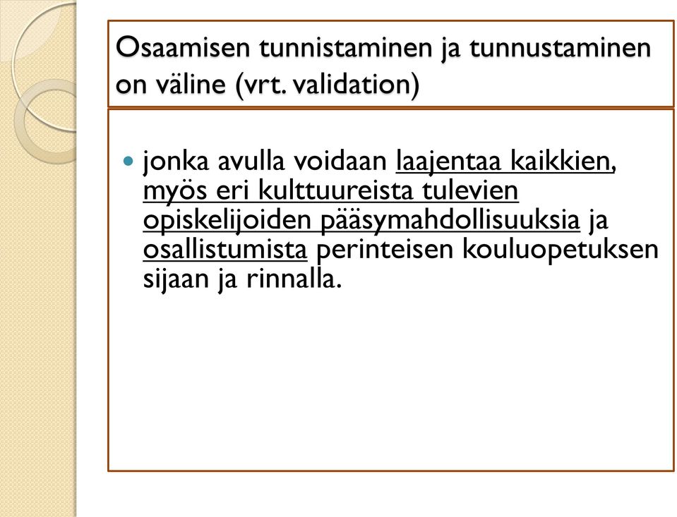 eri kulttuureista tulevien opiskelijoiden