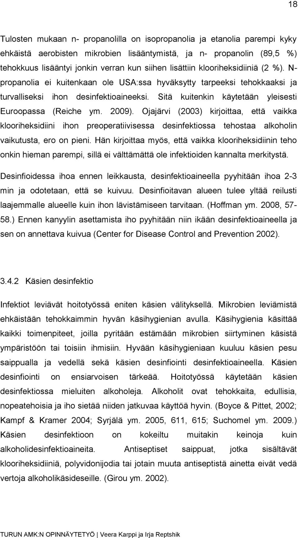 Sitä kuitenkin käytetään yleisesti Euroopassa (Reiche ym. 2009).