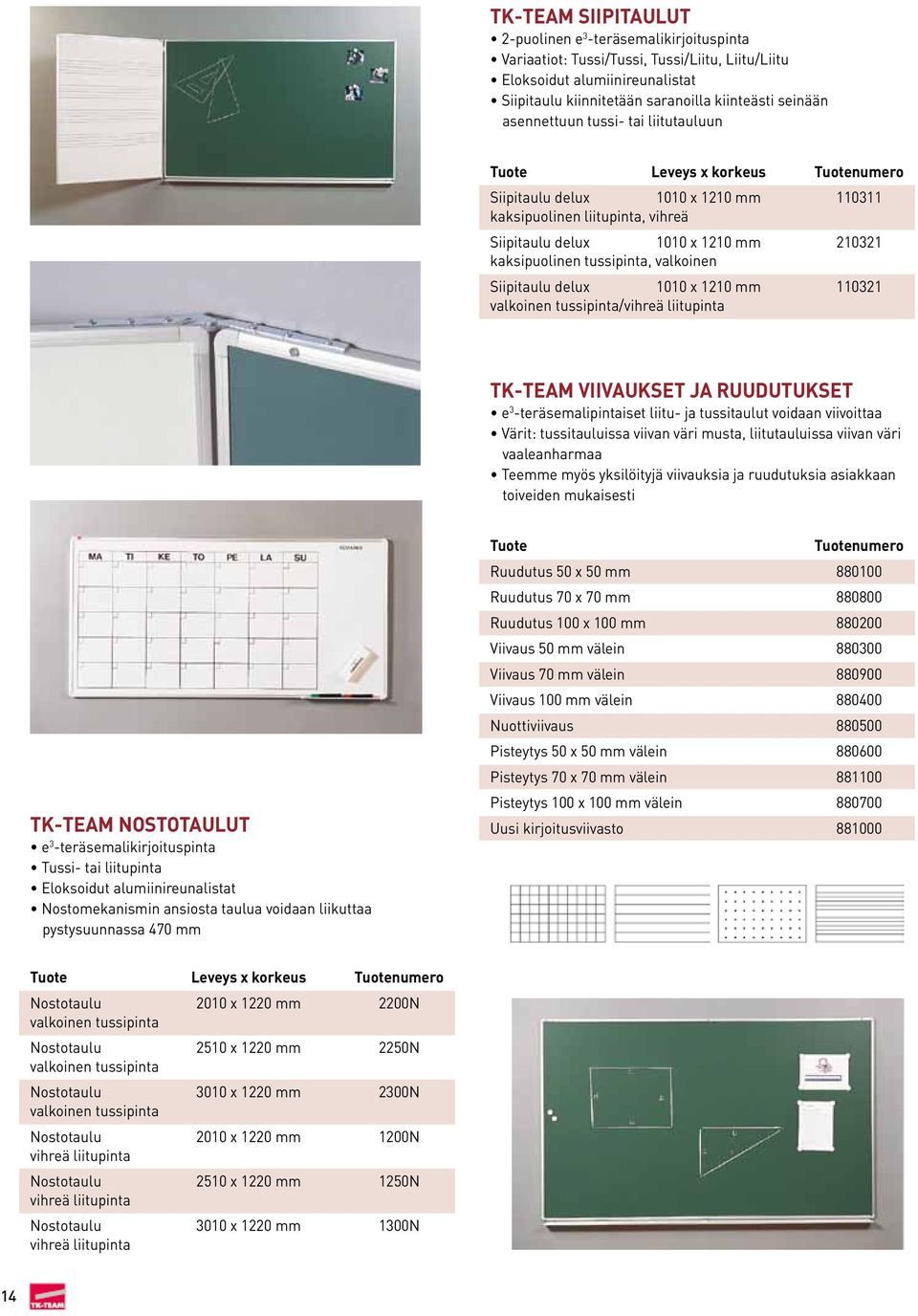 valkoinen Siipitaulu delux 1010 x 1210 mm 110321 valkoinen tussipinta/vihreä liitupinta TK-Team viivaukset ja ruudutukset e 3 -teräsemalipintaiset liitu- ja tussitaulut voidaan viivoittaa Värit: