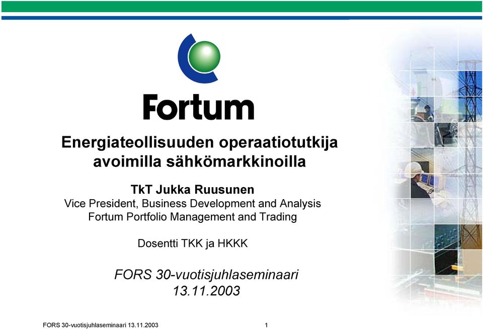 Fortum Portfolio Management and Trading Dosentti TKK ja HKKK FORS