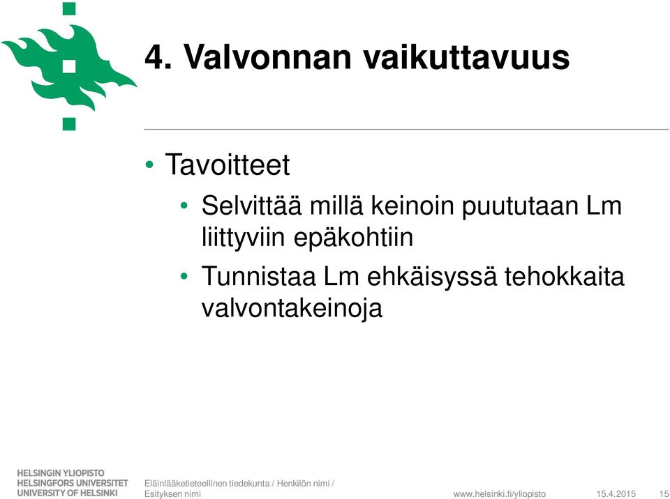 ehkäisyssä tehokkaita valvontakeinoja