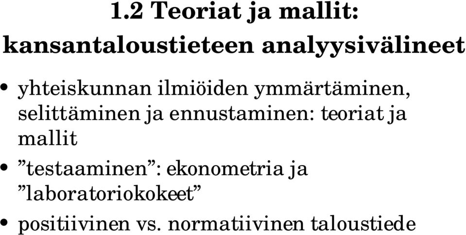 selittäminen ja ennustaminen: teoriat ja mallit