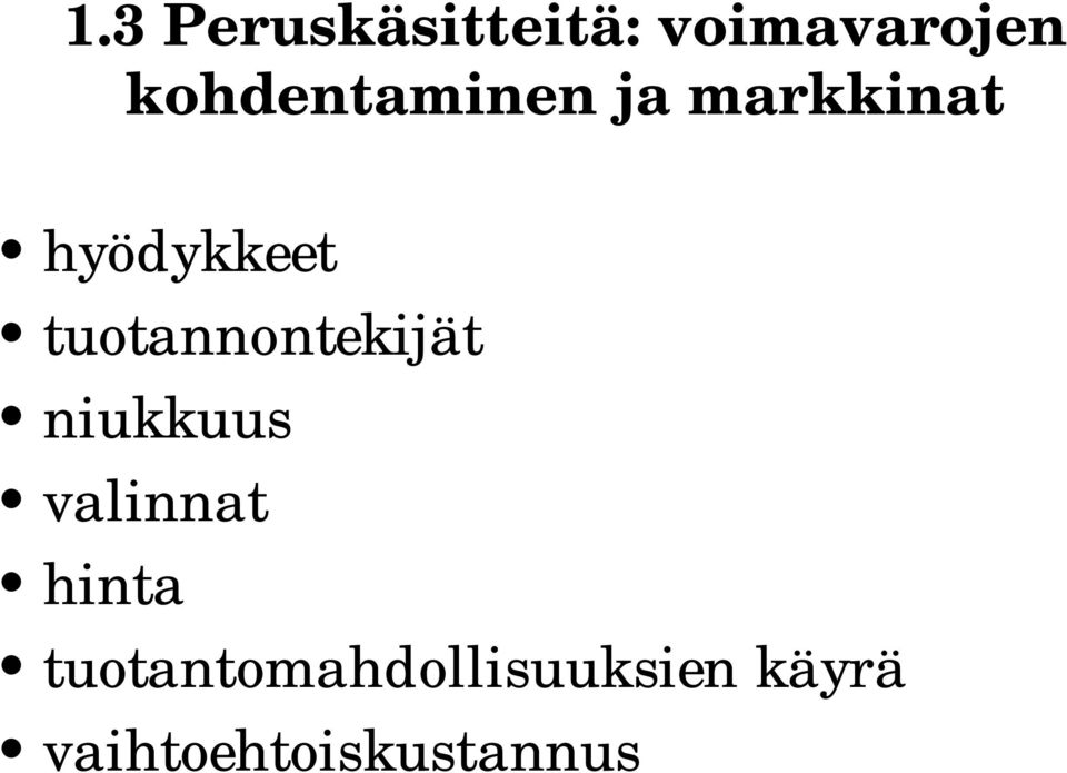 tuotannontekijät niukkuus valinnat hinta