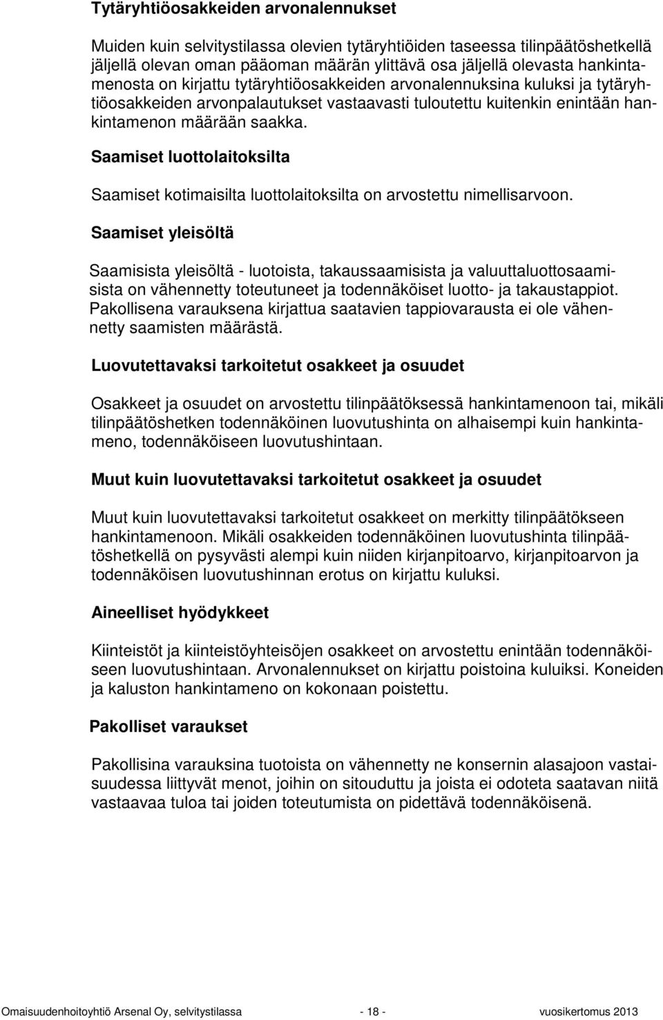 Saamiset luottolaitoksilta Saamiset kotimaisilta luottolaitoksilta on arvostettu nimellisarvoon.