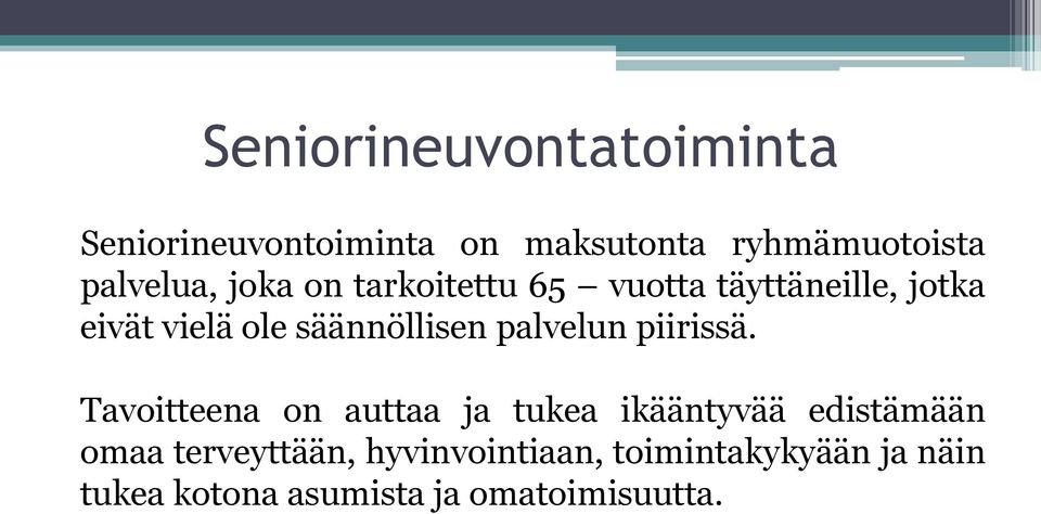 säännöllisen palvelun piirissä.