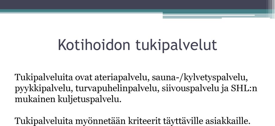 turvapuhelinpalvelu, siivouspalvelu ja SHL:n mukainen