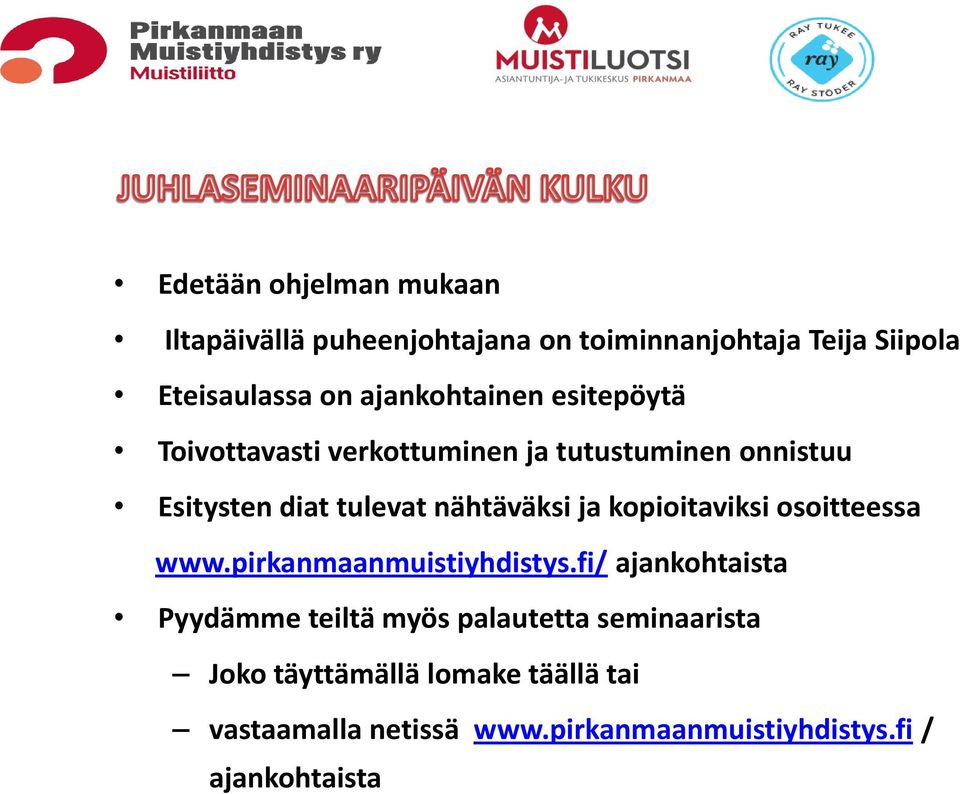 nähtäväksi ja kopioitaviksi osoitteessa www.pirkanmaanmuistiyhdistys.