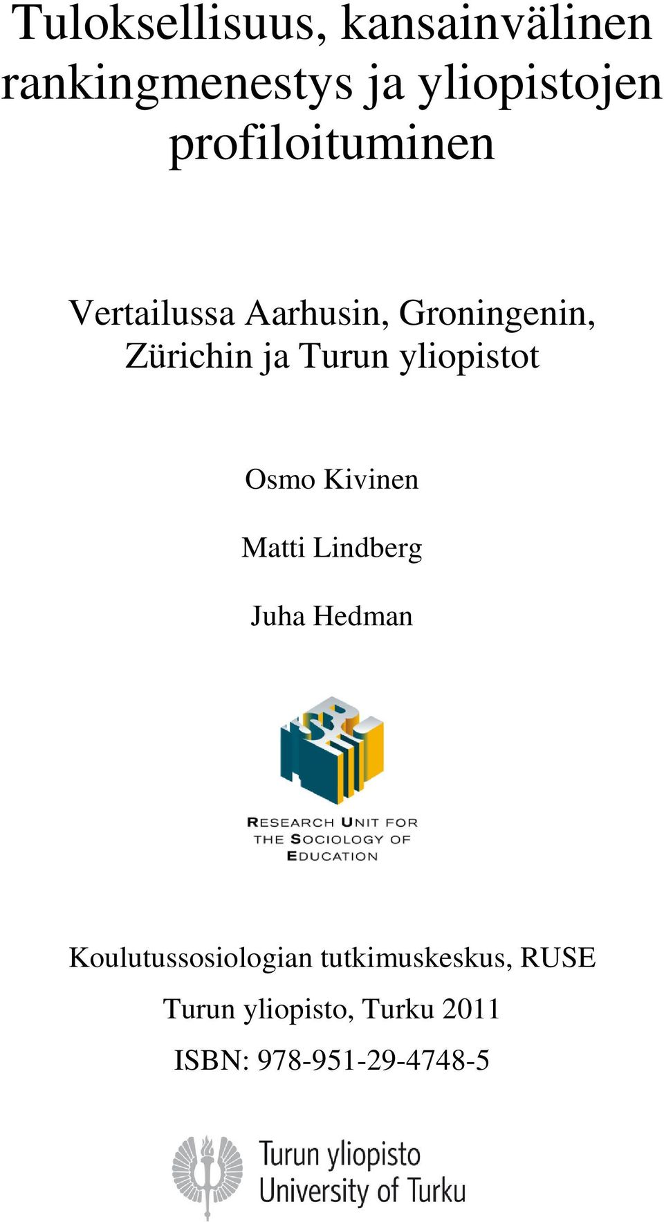 yliopistot Osmo Kivinen Matti Lindberg Juha Hedman