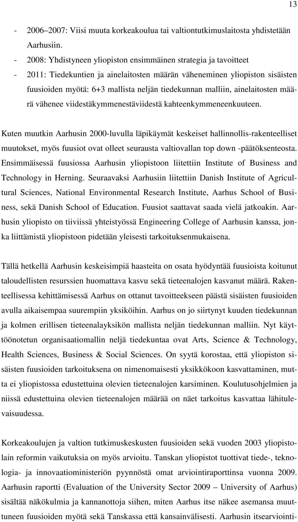 malliin, ainelaitosten määrä vähenee viidestäkymmenestäviidestä kahteenkymmeneenkuuteen.