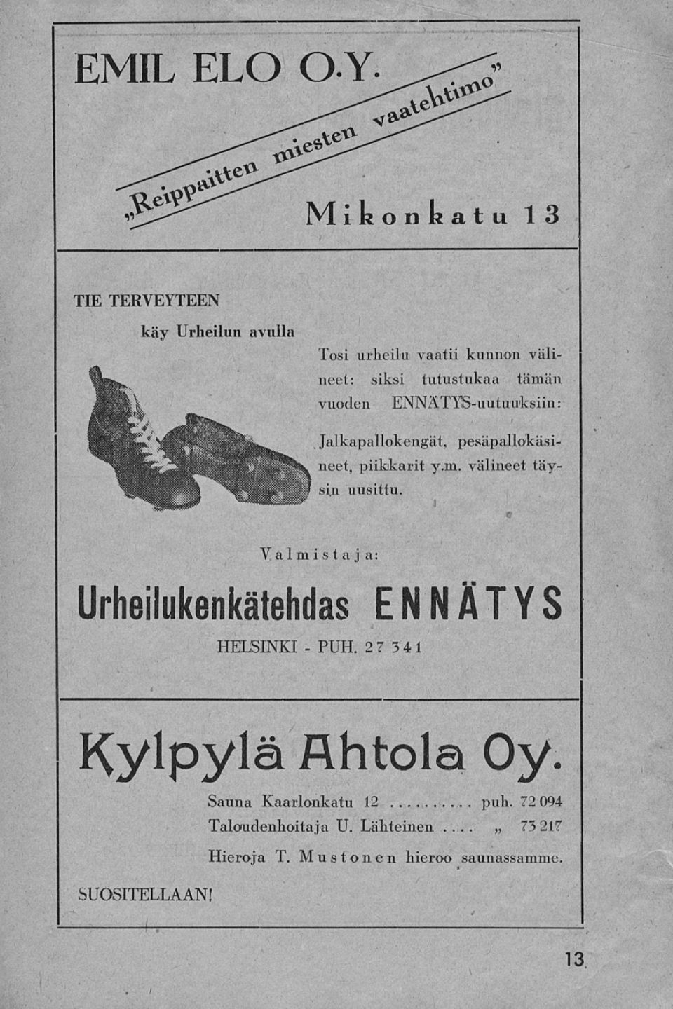 vuoden ENNÄTYS-uutu uksiin: Jalkapallokengät, pesäpallokäsineet, piikkarit y.m.