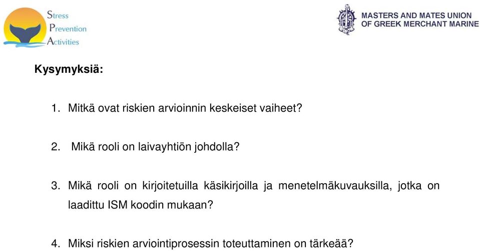 Mikä rooli on kirjoitetuilla käsikirjoilla ja menetelmäkuvauksilla,