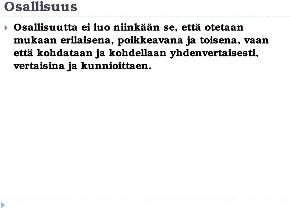 ja toisena, vaan että kohdataan ja