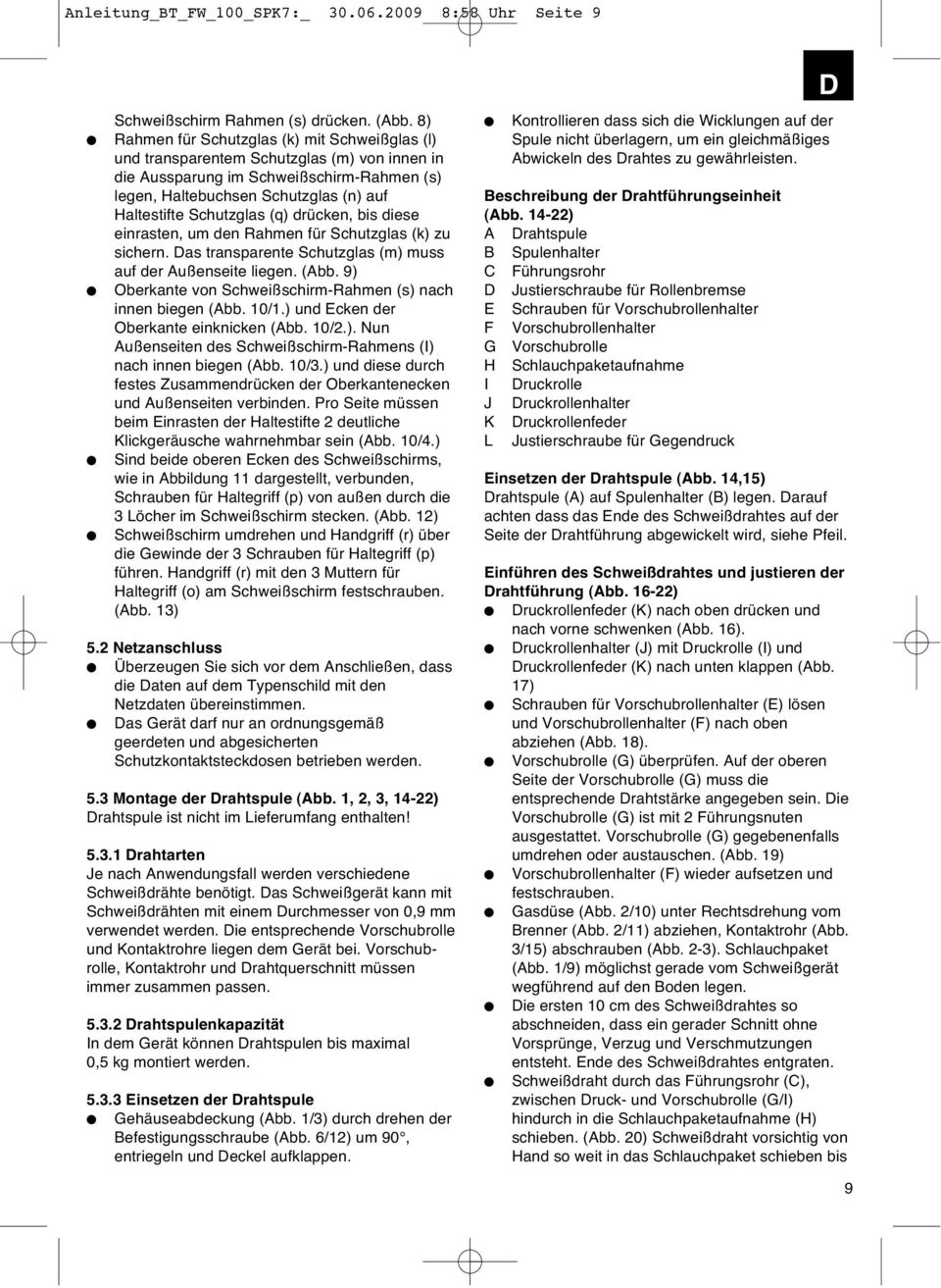 (q) drücken, bis diese einrasten, um den Rahmen für Schutzglas (k) zu sichern. Das transparente Schutzglas (m) muss auf der Außenseite liegen. (Abb.