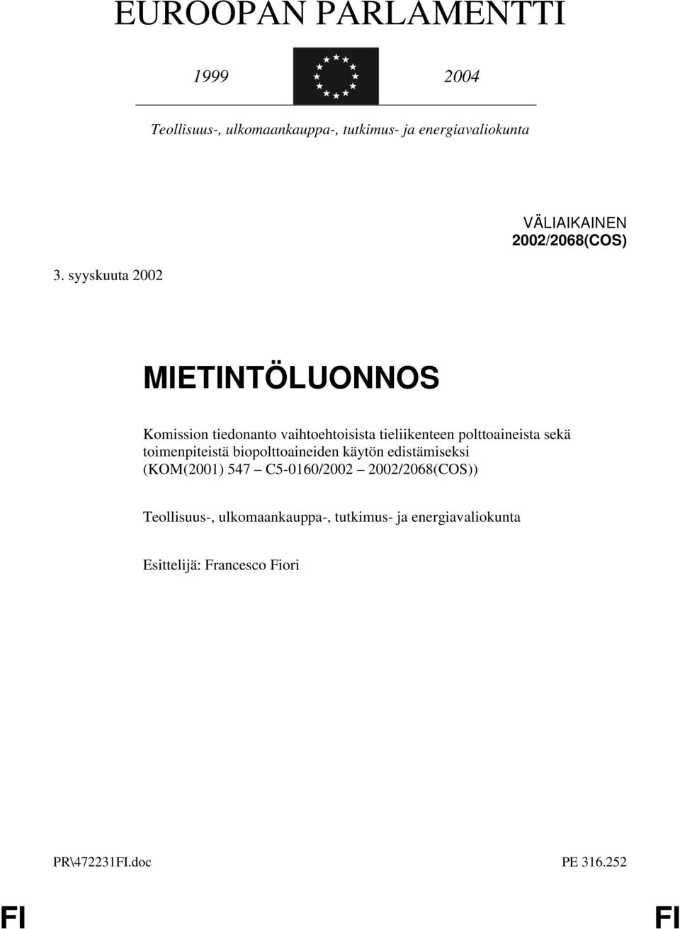 tieliikenteen polttoaineista sekä toimenpiteistä biopolttoaineiden käytön edistämiseksi (KOM(2001) 547